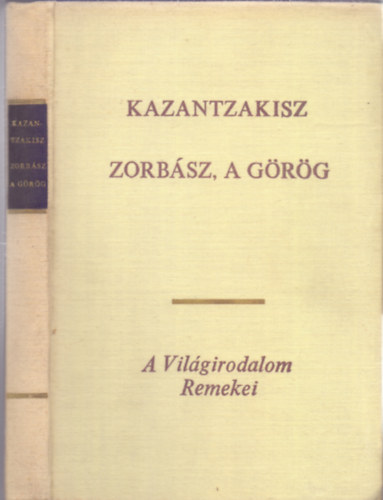 Nikosz Kazantzakisz - Zorbsz, a grg