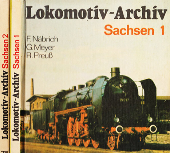 Fritz N�brich - G�nter Meyer - Reiner Preuss - Lokomotiv-Archiv Sachsen I-II.