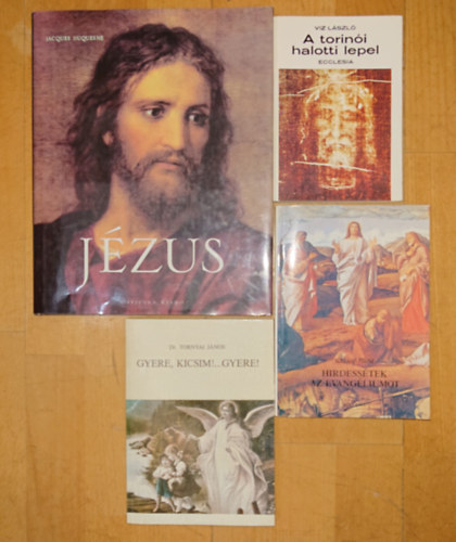Dr. Tornyai J�nos, Hal�sz Piusz, Jacques Duquesne Viz L�szl� - 4 k�nyv a kereszt�nys�gr�l: J�zus, Hirdess�tek az evang�liumot, Gyere kicsim!... Gyere!, A torin�i halotti lepel