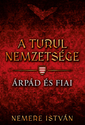 Nemere Istv�n - A turul nemzets�ge - �rp�d �s fiai
