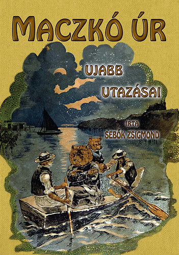 Sebk Zsigmond - Maczk r ujabb utazsai