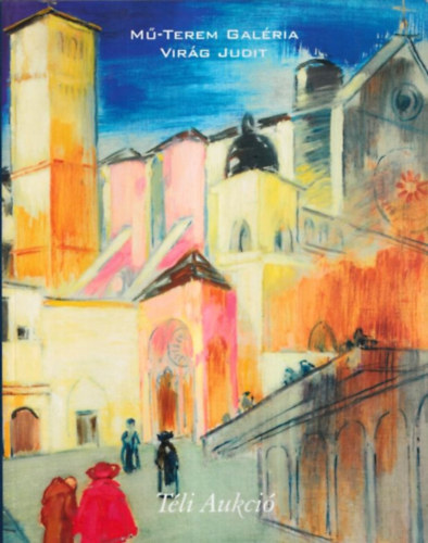 Vir�g Judit - M�-Terem Gal�ria-Vir�g Judit T�li Aukci� 2002