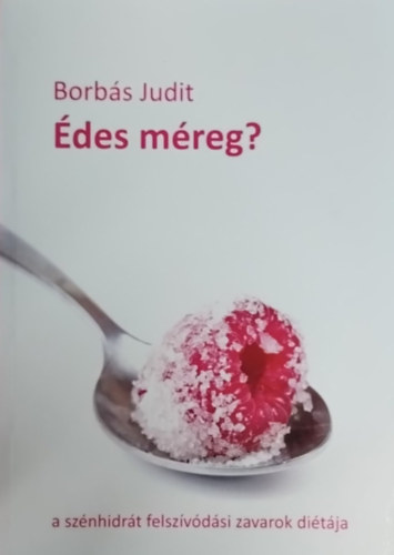 Borbás Judit - Édes méreg?