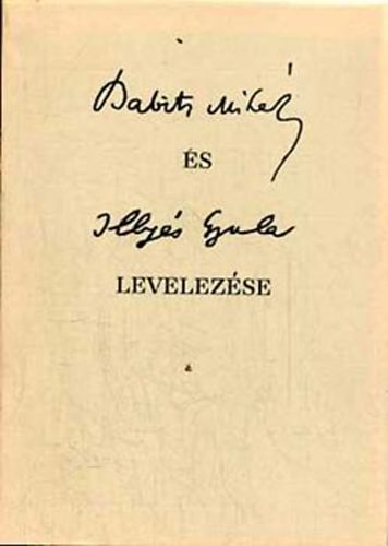 Babits Mih�ly �s Illy�s Gyula levelez�se