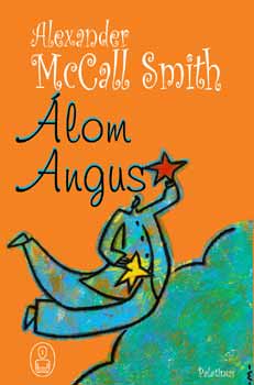 Alexander McCall Smith - Álom Angus