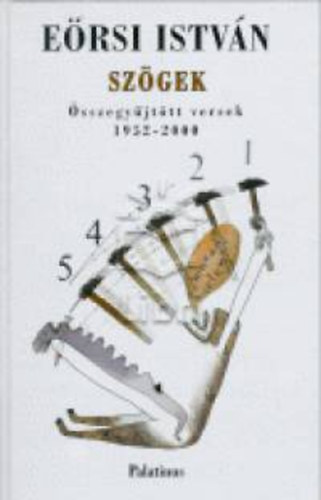Eőrsi István - Szögek - Összegyűjtött versek 1952-2000
