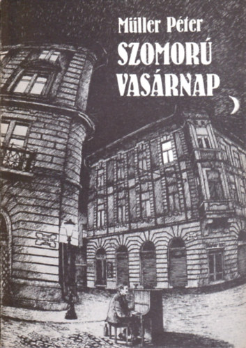 M�ller P�ter - Szomor� vas�rnap