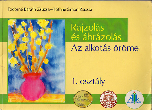 Fodorn Barth Zsuzsa-Tthn Simon Zsuzsa - Rajzols s brzols 1. osztly - Az alkots rme