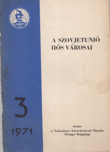 Honfi Jzsef - A Szovjetuni hs vrosai  ( Segdanyag a TIT eladi szmra )  1971-3
