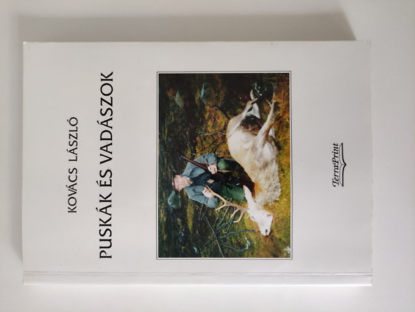 Kovcs Lszl - Puskk s vadszok