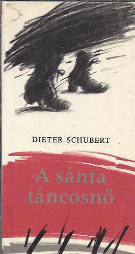 Dieter Schubert - A sánta táncosnő