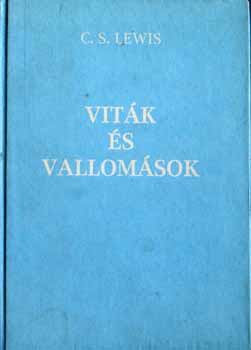 C. S. Lewis - Vit�k �s vallom�sok