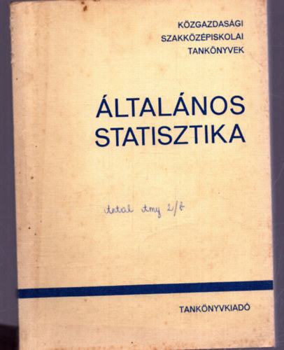 M�ricz B�la - �ltal�nos statisztika a k�zgazdas�gi szakk�z�piskola sz�m�ra