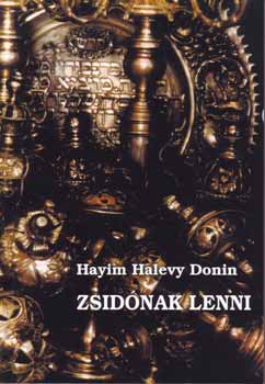 Hayim Halevy Donin - Zsidónak lenni...