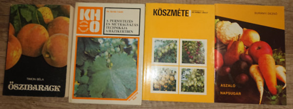 Surnyi Dezs, Dr. Harmat Lszl, Dr. Kovts Lszl Timon Bla - 4 knyv a gymlcstermesztsrl: szibbarack, Aszal napsugr, Kszmte, A permetezss mtrgyzs technikja a hzikertben