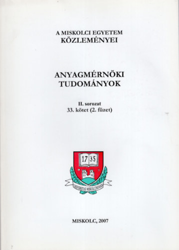 Dr. Olivér Bánhidi, Dr. Czél György, Dr. Gömze László - Anyagmérnöki Tudományok II. sorozat 33. kötet ( 2. füzet ) - A Miskolci Egyetem Közleményei