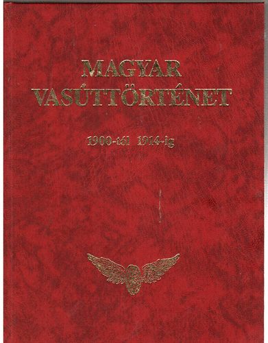 Rag M-Jelinek I-Udvarhelyi D - Magyar vasttrtnet -4.ktet-1900-tl 1914-ig