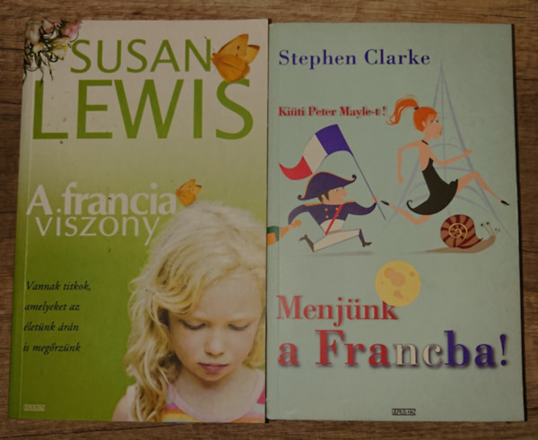 Susan Lewis Stephen Clarke - 2 sz�rakoztat� k�nyv frankofonoknak: Menj�nk a Francba!, A francia viszony