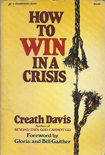 Creath Davis - How to win in a Crisis