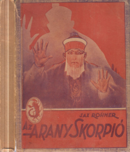 Sax Rohmer - Az arany skorpió (FO-HI)- Keleti misztérium