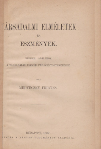 Medveczky Frigyes - T�rsadalmi elm�letek �s eszm�nyek