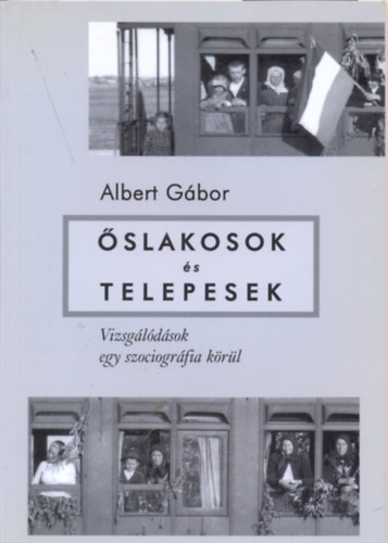 Albert G�bor - �slakosok �s telepesek - Vizsg�l�d�sok egy szociogr�fia k�r�l