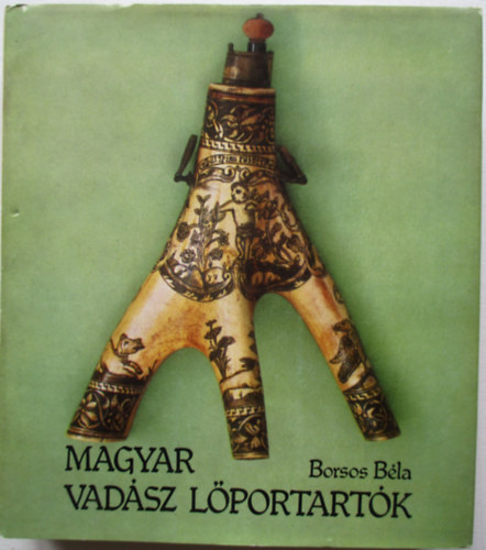 Borsos B�la - Magyar vad�sz l�portart�k