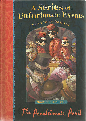 Lemony Snicket - The Penultimate Peril - A Series of Unfortunate Events 12.