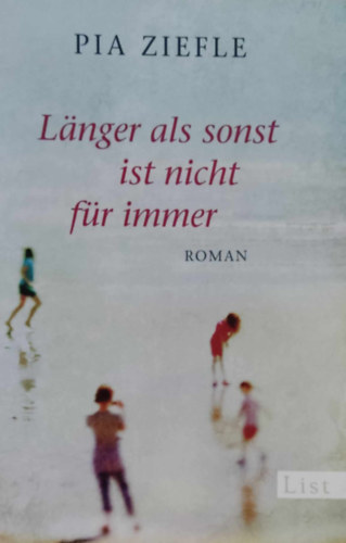 Pia Ziefle - L�nger als sonst ist nicht f�r immer