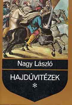 Nagy László - Hajdúvitézek