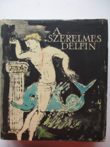 Eur�pa K�nyvkiad� - A szerelmes delfin (�kori dekameron)