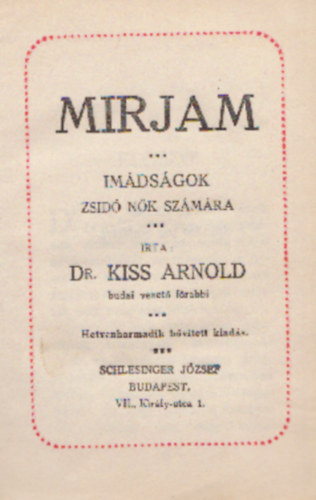 Dr.  Kiss Arnold - Mirjam - Imdsgok zsid nk szmra