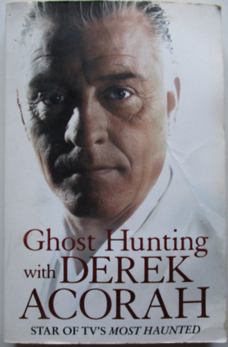 Derek Acorah - Ghost Hunting with Derek Acorah