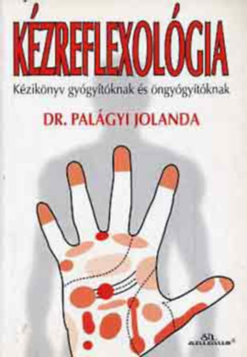 Dr. Palgyi Jolanda - Kzreflexolgia (Kziknyv gygytknak s ngygytknak)
