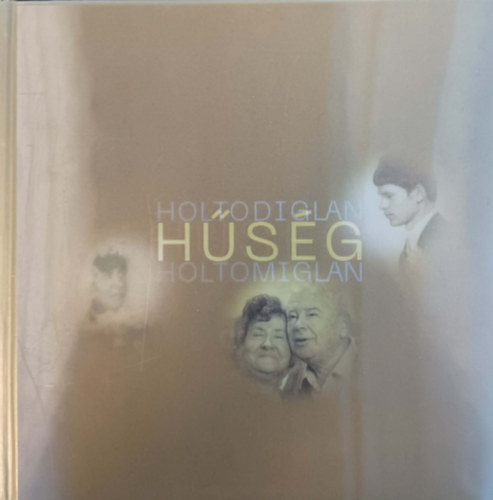 Hűség - Holtodiglan/Holtomiglan