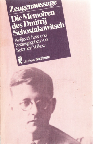 Solomon Volkow - Zeugenaussage. Die Memoiren des Dmitrij Schostakowitsch
