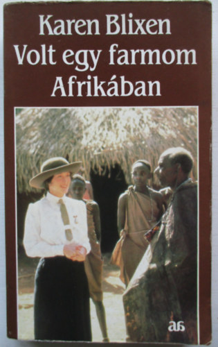 Karen Blixen - Volt egy farmom Afrik�ban