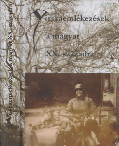 Kondorosy Szabolcs  (szerk.) - Visszaeml�kez�sek a magyar XX. sz�zadra