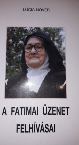 Lúcia nővér - A Fatimai üzenet felhívásai