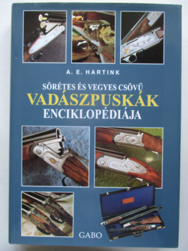 A. E. Hartink - Srtes s vegyes csv vadszpuskk enciklopdija