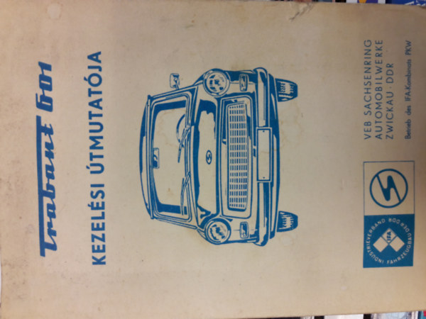 Trabant 601 szem�lyg�pkocsi kezel�si �tmutat�ja