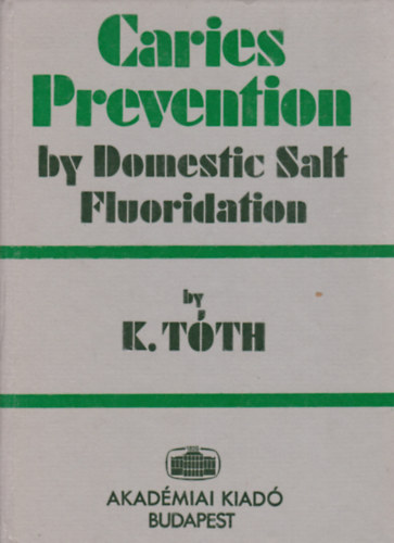 Tóth K. - Caries Prevention by Domestic Salt Fluoridation (Fluorozott sóval a fogszuvasodás ellen)