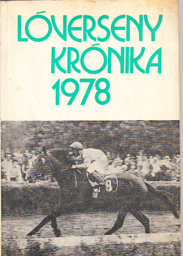 Cs�kv�ri J�nos - Varga L�szl�  (szerk.) - L�verseny kr�nika 1978