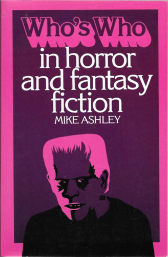 Mike Ashley - Who's who in horror and fantasy fiction