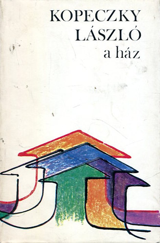 Kopeczky L�szl� - A h�z