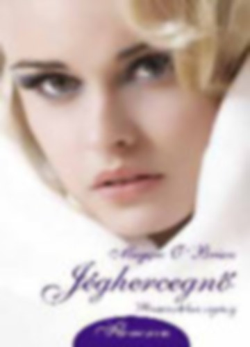 Maggie O'Brian - 2 db Maggie O'Brian romantikus regény: Jéghercegnő - Szívek tavasza