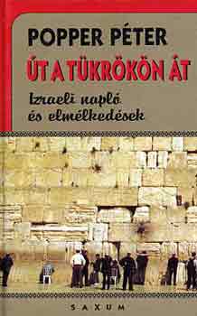 Popper Pter - t a tkrkn t (izraeli napl s elmlkedsek)