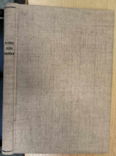 Aristoteles - Politika (A Magyar Filozófiai Társaság Könyvtára)