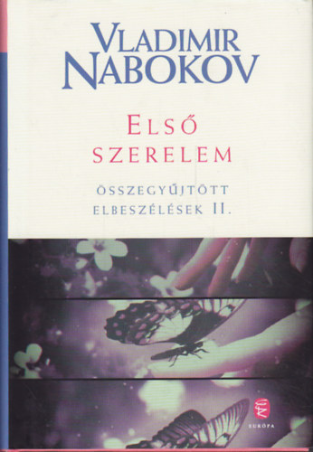 Vladimir Nabokov - Els szerelem: sszegyjttt elbeszlsek II.