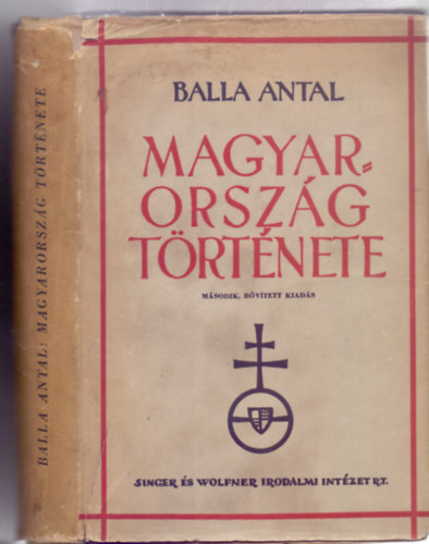 Balla Antal - Magyarorszg trtnete (Msodik kiads - nyolc trkppel)